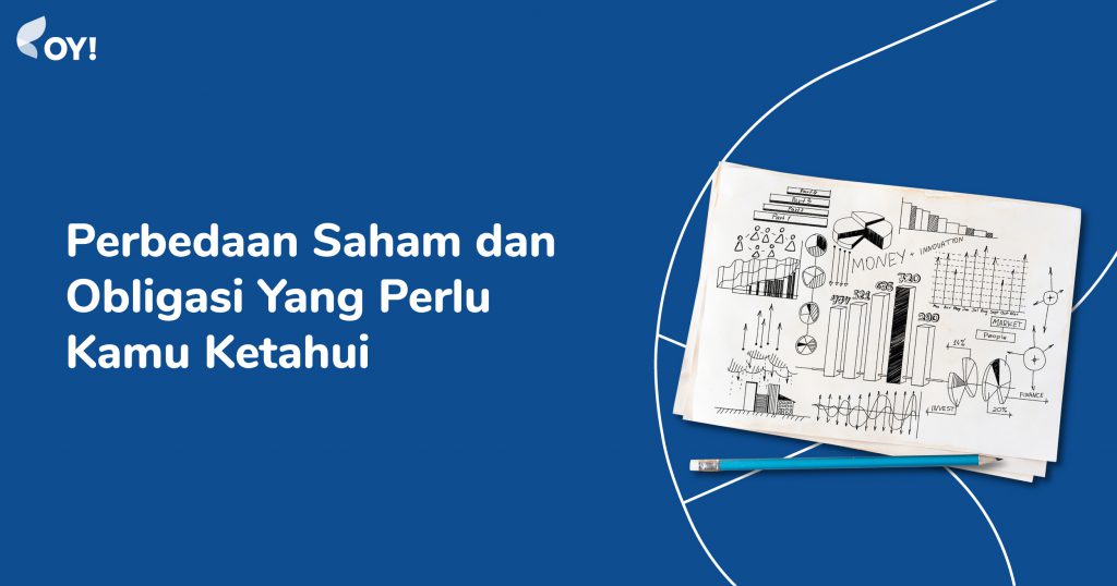 Perbedaan Saham dan Obligasi Yang Perlu Kamu Ketahui | Blog OY! Indonesia